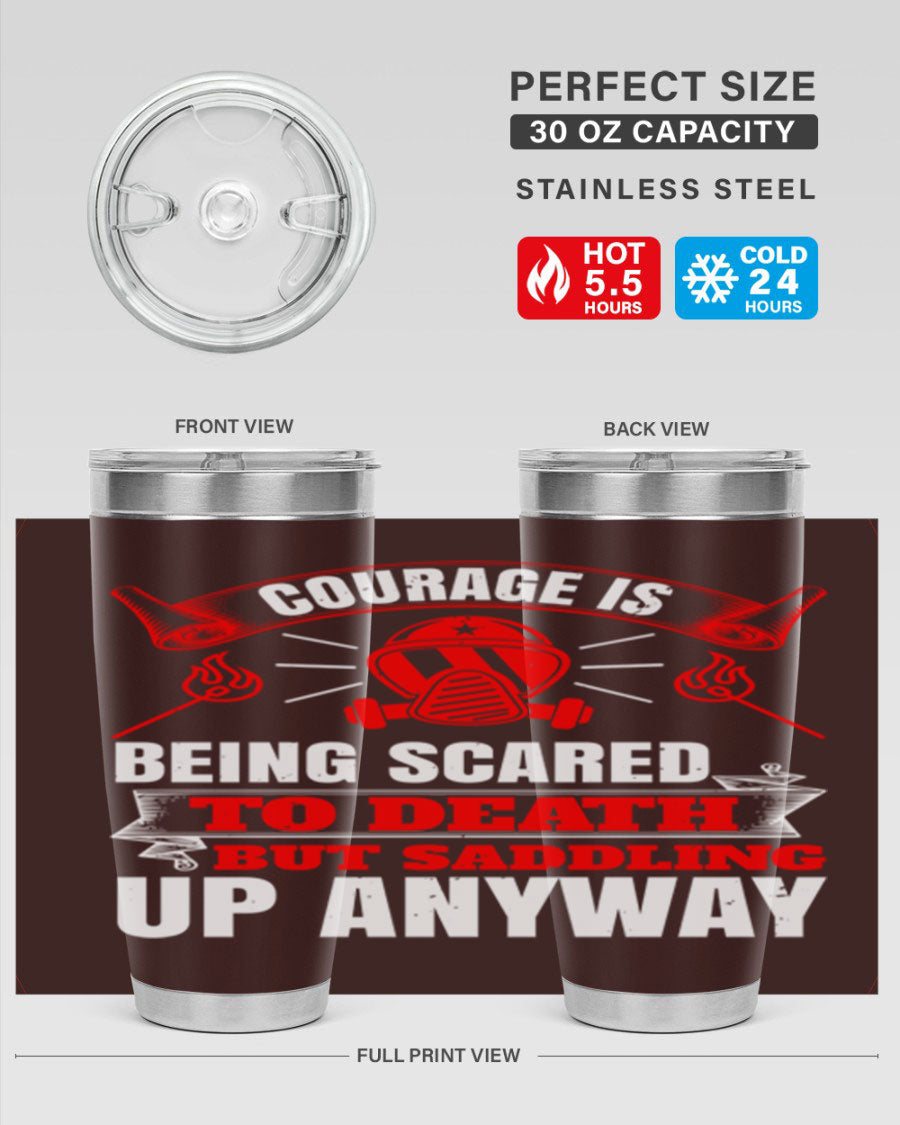 Courage tumbler featuring a motivational quote, double wall vacuum stainless steel design, available in 20oz and 30oz sizes.