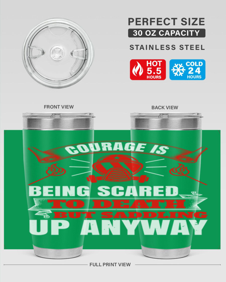 Courage tumbler featuring a motivational quote, double wall vacuum stainless steel design, available in 20oz and 30oz sizes.