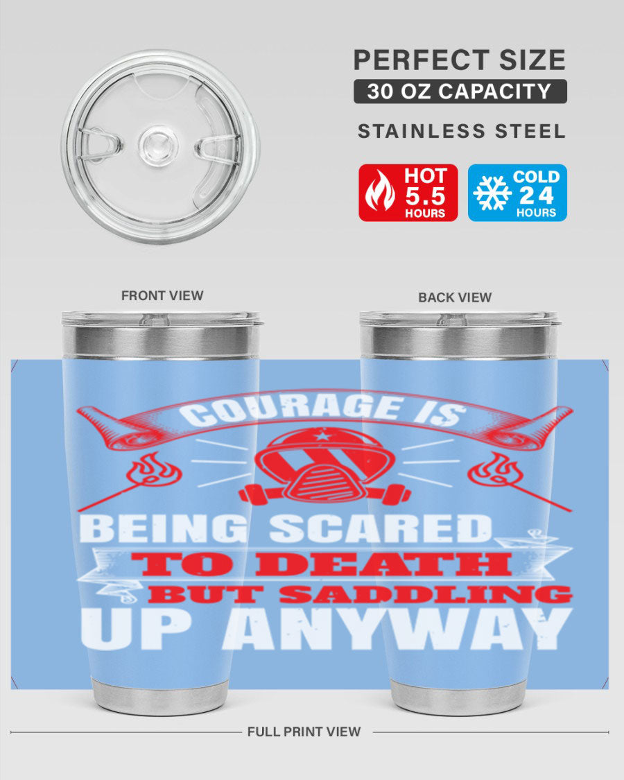 Courage tumbler featuring a motivational quote, double wall vacuum stainless steel design, available in 20oz and 30oz sizes.