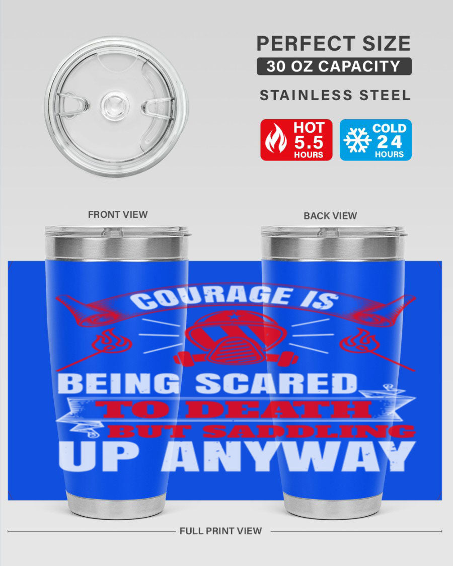 Courage tumbler featuring a motivational quote, double wall vacuum stainless steel design, available in 20oz and 30oz sizes.