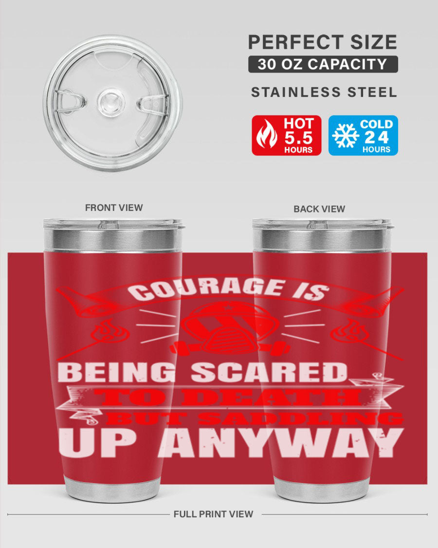 Courage tumbler featuring a motivational quote, double wall vacuum stainless steel design, available in 20oz and 30oz sizes.