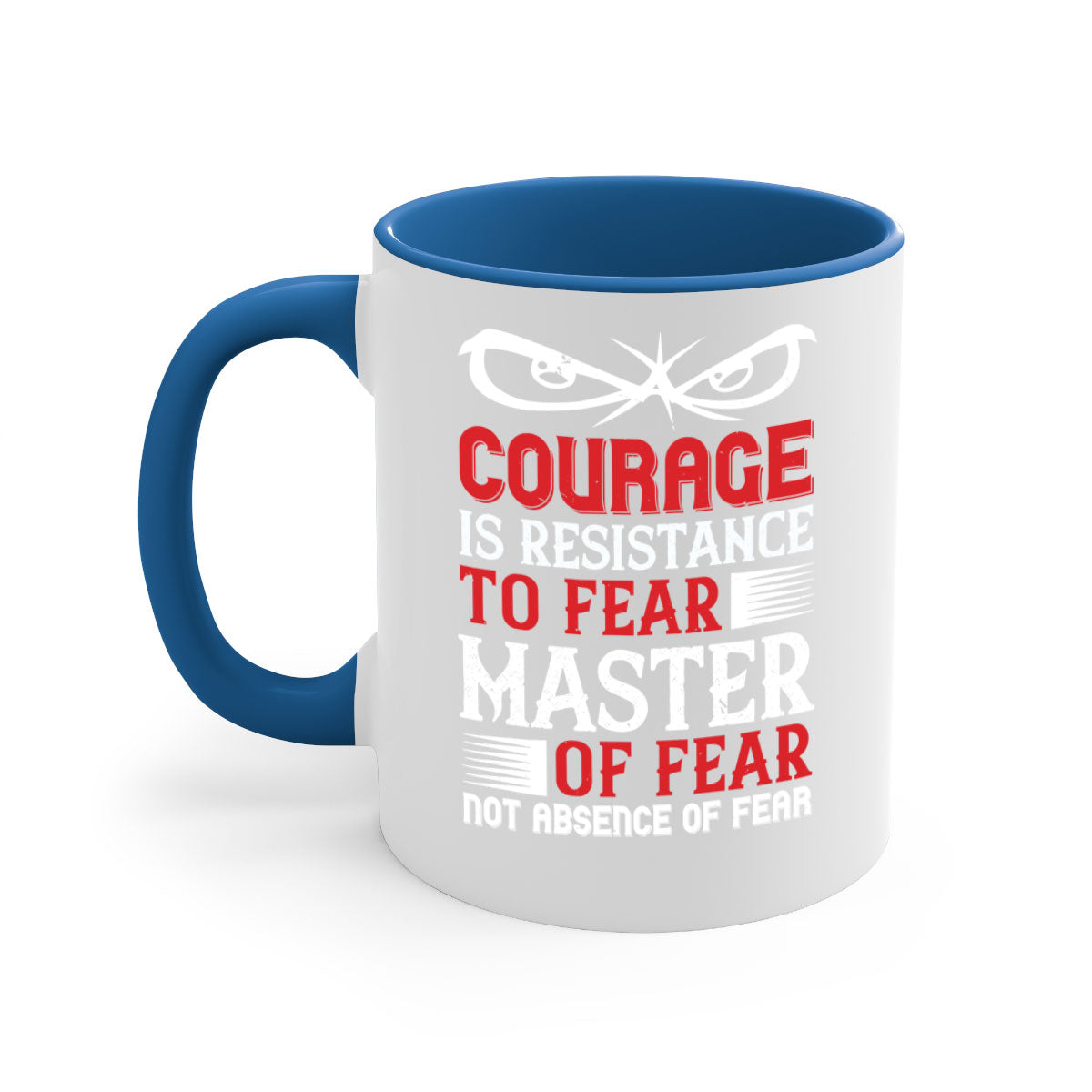 A stylish two-tone ceramic mug featuring the phrase 'Courage is Resistance to Fear' with a glossy finish and colored handle.
