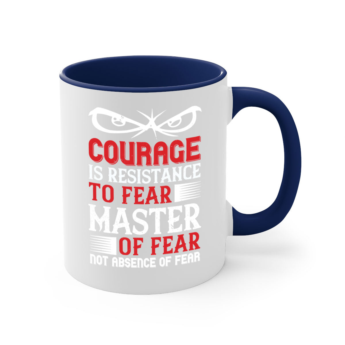 A stylish two-tone ceramic mug featuring the phrase 'Courage is Resistance to Fear' with a glossy finish and colored handle.