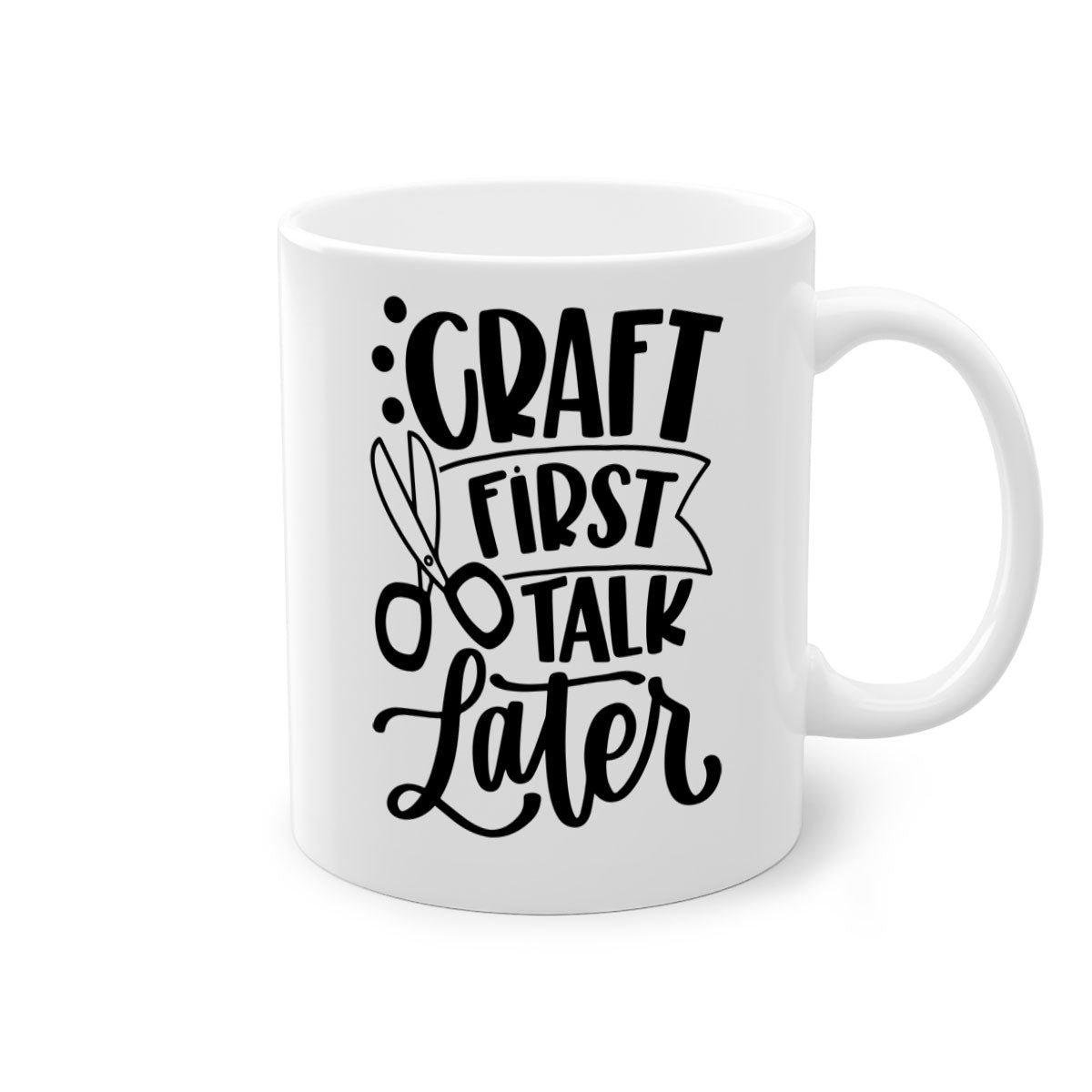 Craft First Talk Later Mug with two-tone design, available in five colors, featuring a glossy finish and easy-grip handle.