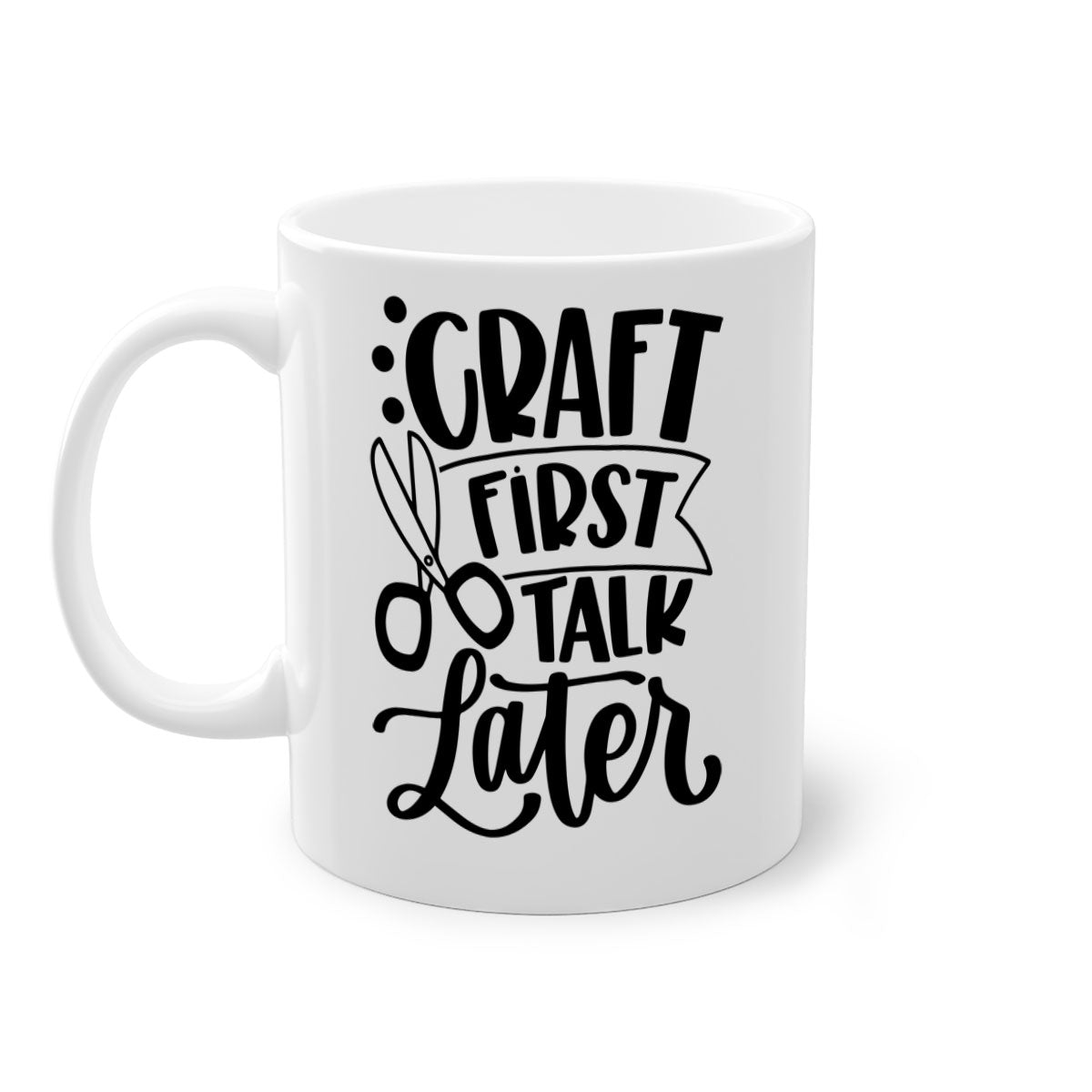 Craft First Talk Later Mug with two-tone design, available in five colors, featuring a glossy finish and easy-grip handle.