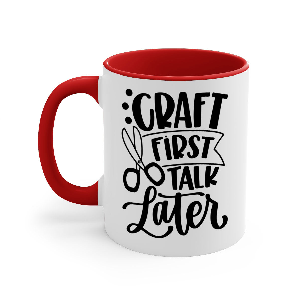 Craft First Talk Later Mug with two-tone design, available in five colors, featuring a glossy finish and easy-grip handle.