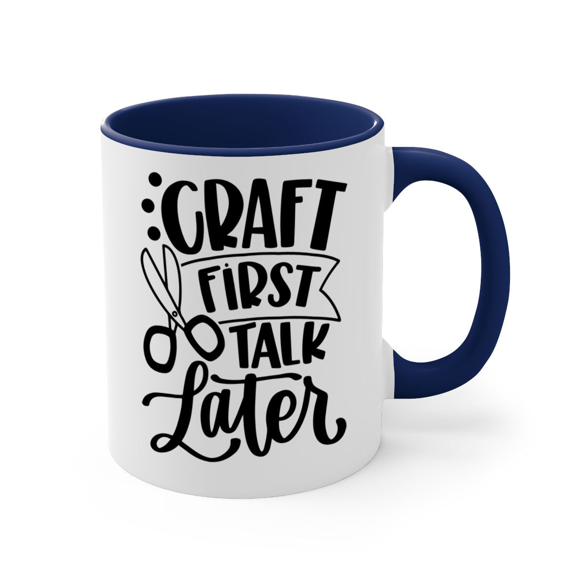 Craft First Talk Later Mug with two-tone design, available in five colors, featuring a glossy finish and easy-grip handle.