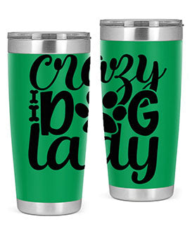 Crazy Dog Lady Style 122# 20oz Tumbler featuring a sleek stainless steel design with a fun dog-themed print.