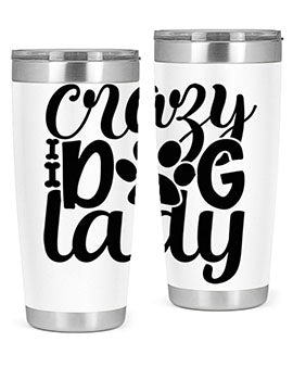 Crazy Dog Lady Style 122# 20oz Tumbler featuring a sleek stainless steel design with a fun dog-themed print.