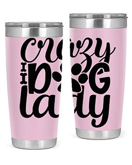 Crazy Dog Lady Style 122# 20oz Tumbler featuring a sleek stainless steel design with a fun dog-themed print.