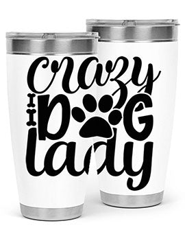 Crazy Dog Lady Style 122# 20oz Tumbler featuring a sleek stainless steel design with a fun dog-themed print.
