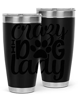 Crazy Dog Lady Style 122# 20oz Tumbler featuring a sleek stainless steel design with a fun dog-themed print.