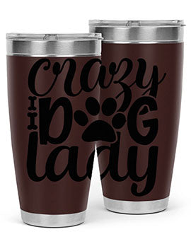 Crazy Dog Lady Style 122# 20oz Tumbler featuring a sleek stainless steel design with a fun dog-themed print.