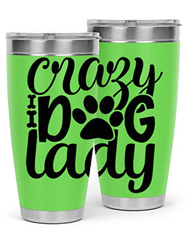 Crazy Dog Lady Style 122# 20oz Tumbler featuring a sleek stainless steel design with a fun dog-themed print.