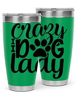 Crazy Dog Lady Style 122# 20oz Tumbler featuring a sleek stainless steel design with a fun dog-themed print.