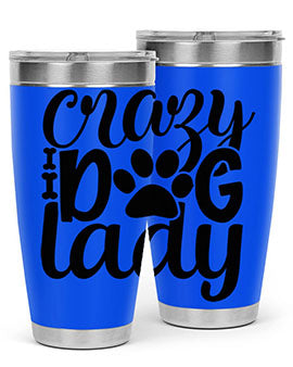 Crazy Dog Lady Style 122# 20oz Tumbler featuring a sleek stainless steel design with a fun dog-themed print.