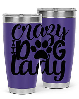 Crazy Dog Lady Style 122# 20oz Tumbler featuring a sleek stainless steel design with a fun dog-themed print.
