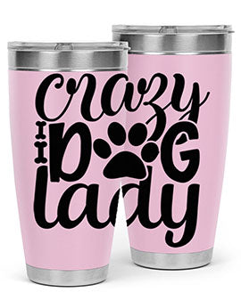 Crazy Dog Lady Style 122# 20oz Tumbler featuring a sleek stainless steel design with a fun dog-themed print.