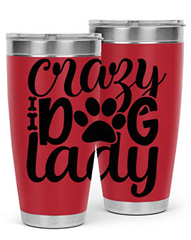 Crazy Dog Lady Style 122# 20oz Tumbler featuring a sleek stainless steel design with a fun dog-themed print.