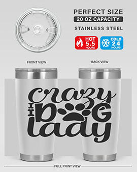 Crazy Dog Lady Style 122# 20oz Tumbler featuring a sleek stainless steel design with a fun dog-themed print.