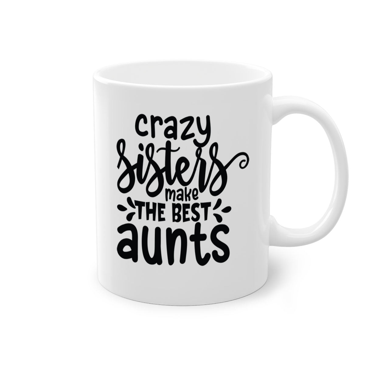 A two-tone ceramic coffee mug with the phrase 'Crazy Sisters Make the Best Aunts' printed on it, featuring a colored handle and glossy finish.