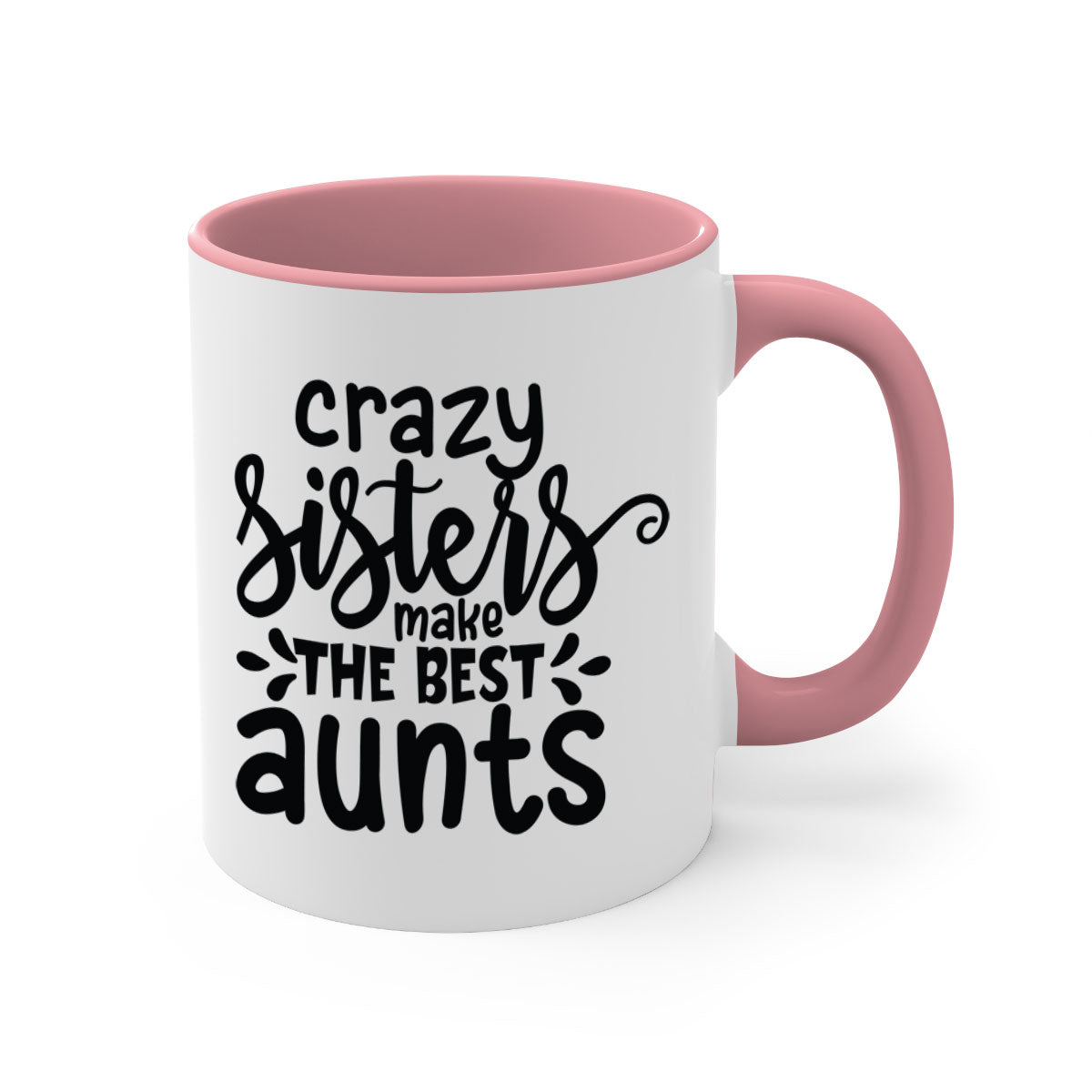 A two-tone ceramic coffee mug with the phrase 'Crazy Sisters Make the Best Aunts' printed on it, featuring a colored handle and glossy finish.