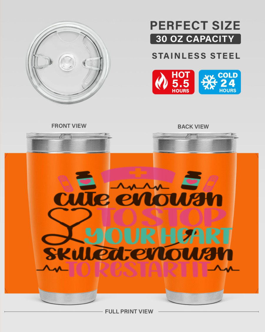 Cute Enough To Stop You Style 204# nurse tumbler in stainless steel with a stylish design, perfect for hot and cold beverages.