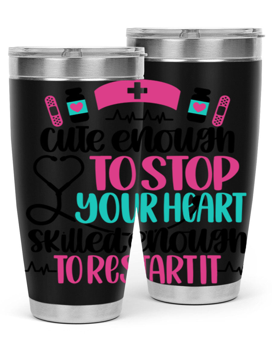 Cute Enough To Stop You Style 204# nurse tumbler in stainless steel with a stylish design, perfect for hot and cold beverages.