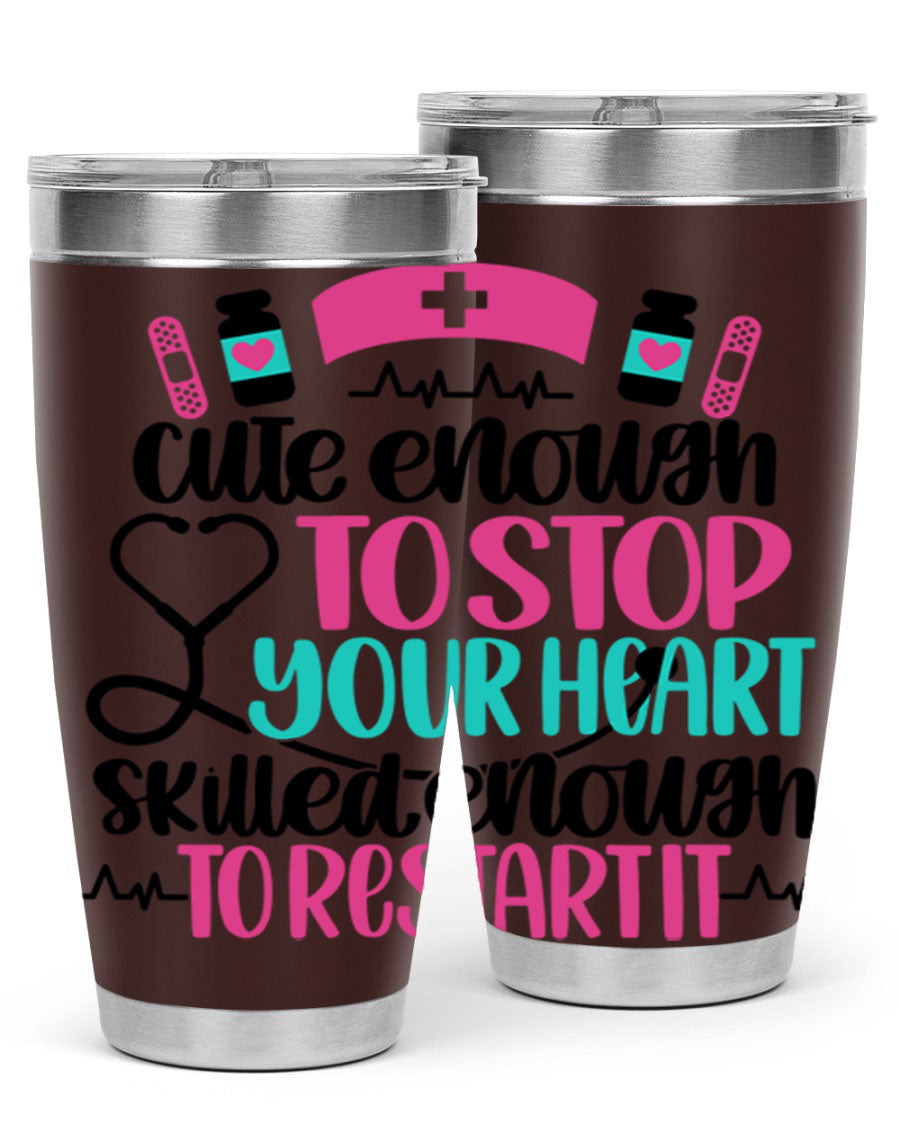 Cute Enough To Stop You Style 204# nurse tumbler in stainless steel with a stylish design, perfect for hot and cold beverages.
