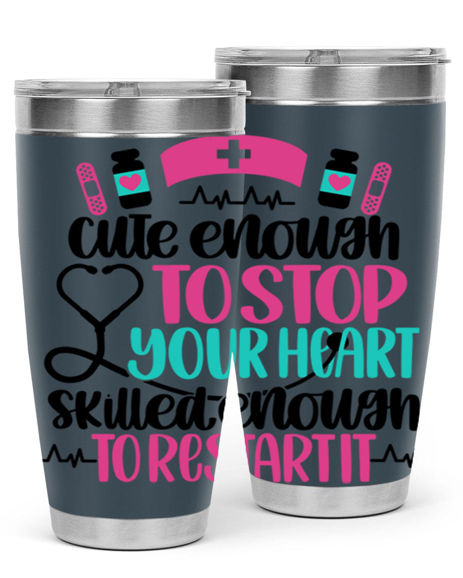 Cute Enough To Stop You Style 204# nurse tumbler in stainless steel with a stylish design, perfect for hot and cold beverages.