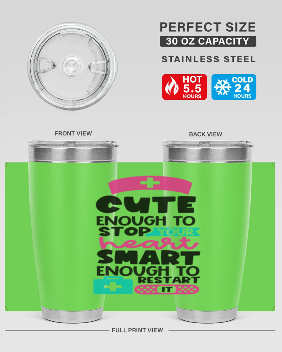 Cute Enough To Stop Your Heart Smart Enough To Restart It tumbler in stainless steel with a stylish design, perfect for hot and cold beverages.