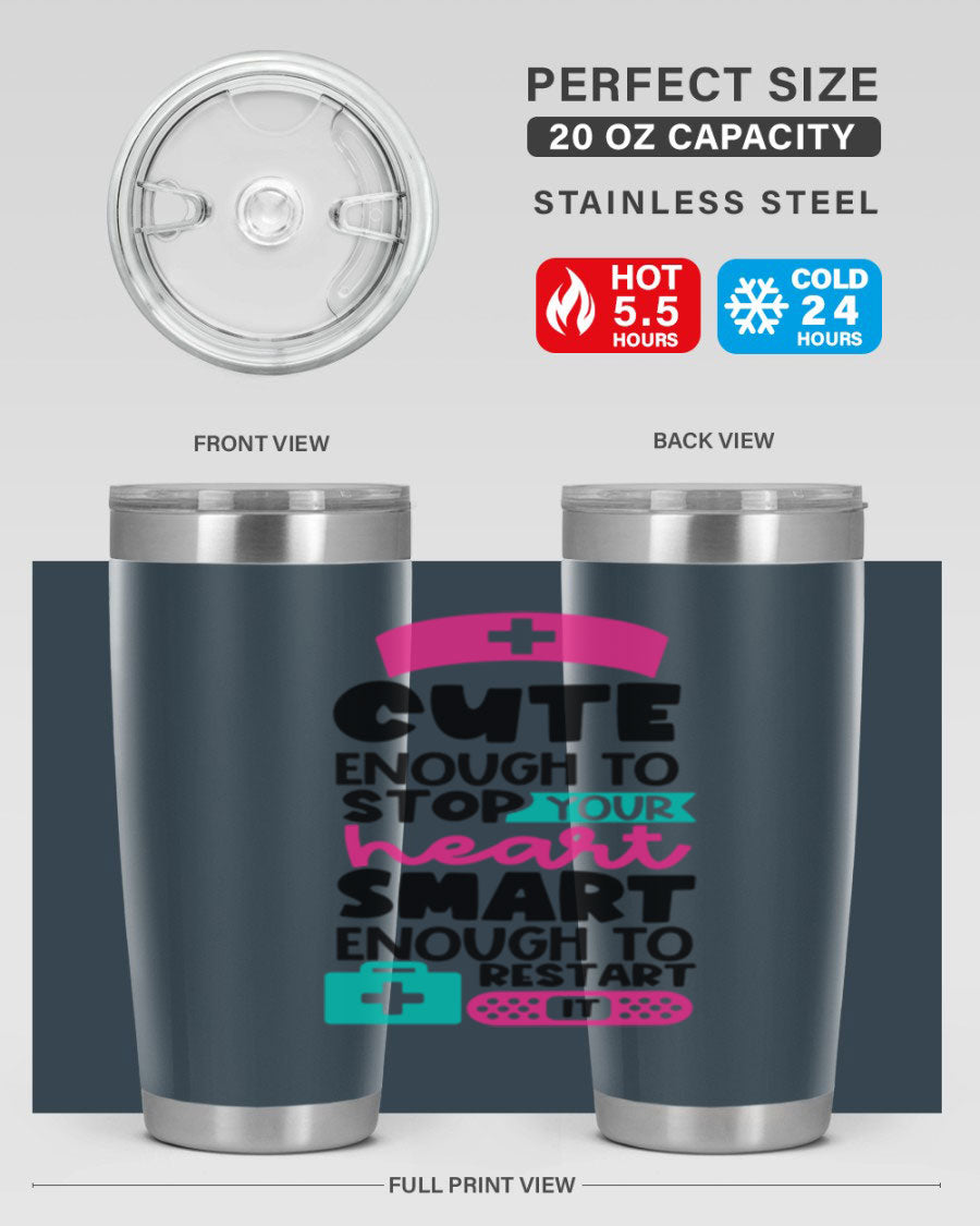 Cute Enough To Stop Your Heart Smart Enough To Restart It tumbler in stainless steel with a stylish design, perfect for hot and cold beverages.