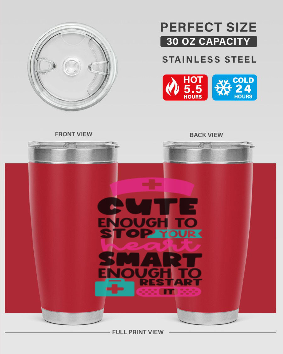 Cute Enough To Stop Your Heart Smart Enough To Restart It tumbler in stainless steel with a stylish design, perfect for hot and cold beverages.