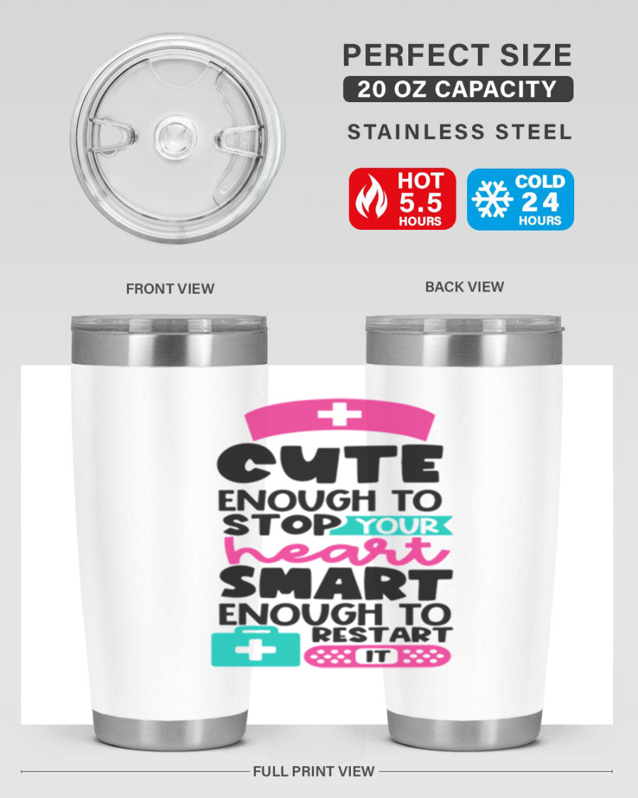 Cute Enough To Stop Your Heart Smart Enough To Restart It tumbler in stainless steel with a stylish design, perfect for hot and cold beverages.