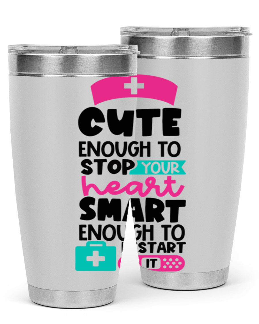 Cute Enough To Stop Your Heart Smart Enough To Restart It tumbler in stainless steel with a stylish design, perfect for hot and cold beverages.