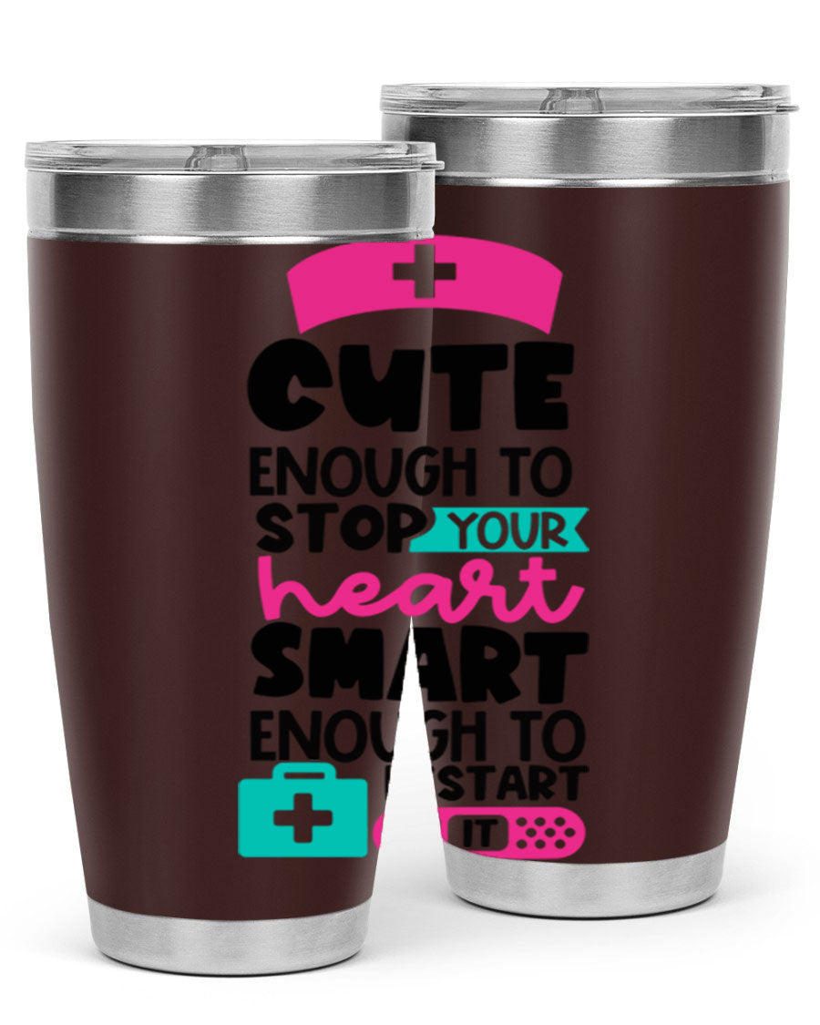 Cute Enough To Stop Your Heart Smart Enough To Restart It tumbler in stainless steel with a stylish design, perfect for hot and cold beverages.