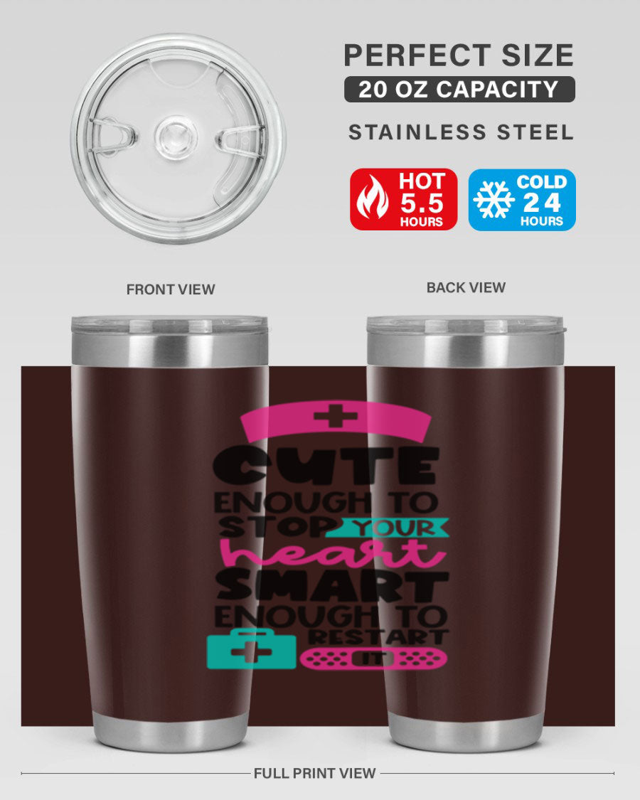 Cute Enough To Stop Your Heart Smart Enough To Restart It tumbler in stainless steel with a stylish design, perfect for hot and cold beverages.