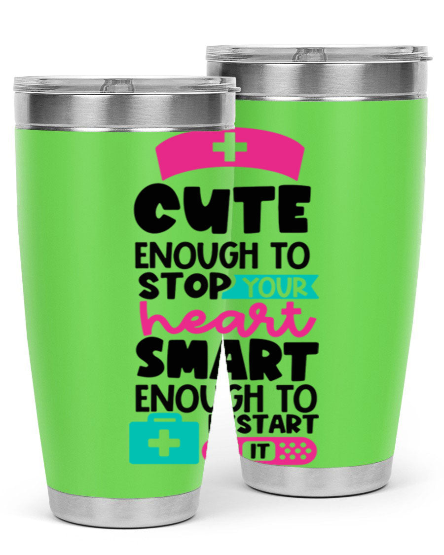 Cute Enough To Stop Your Heart Smart Enough To Restart It tumbler in stainless steel with a stylish design, perfect for hot and cold beverages.