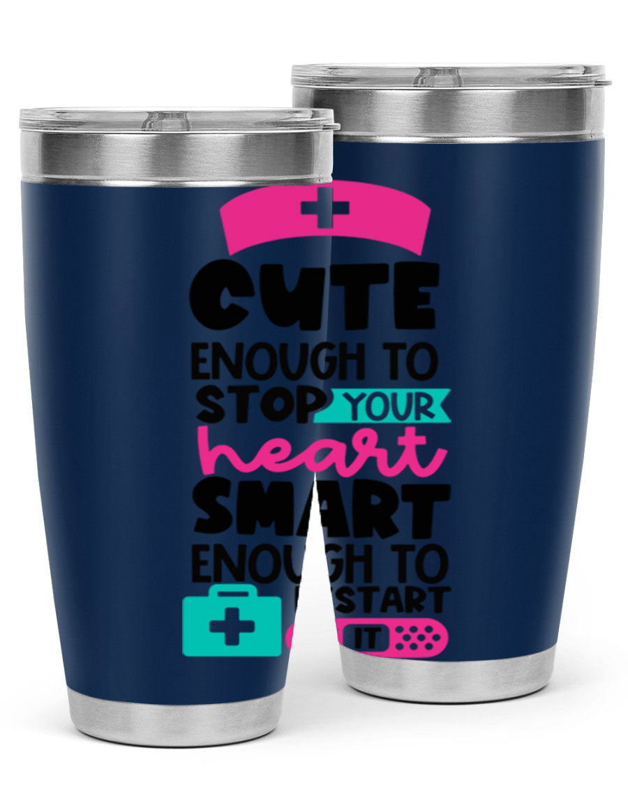 Cute Enough To Stop Your Heart Smart Enough To Restart It tumbler in stainless steel with a stylish design, perfect for hot and cold beverages.