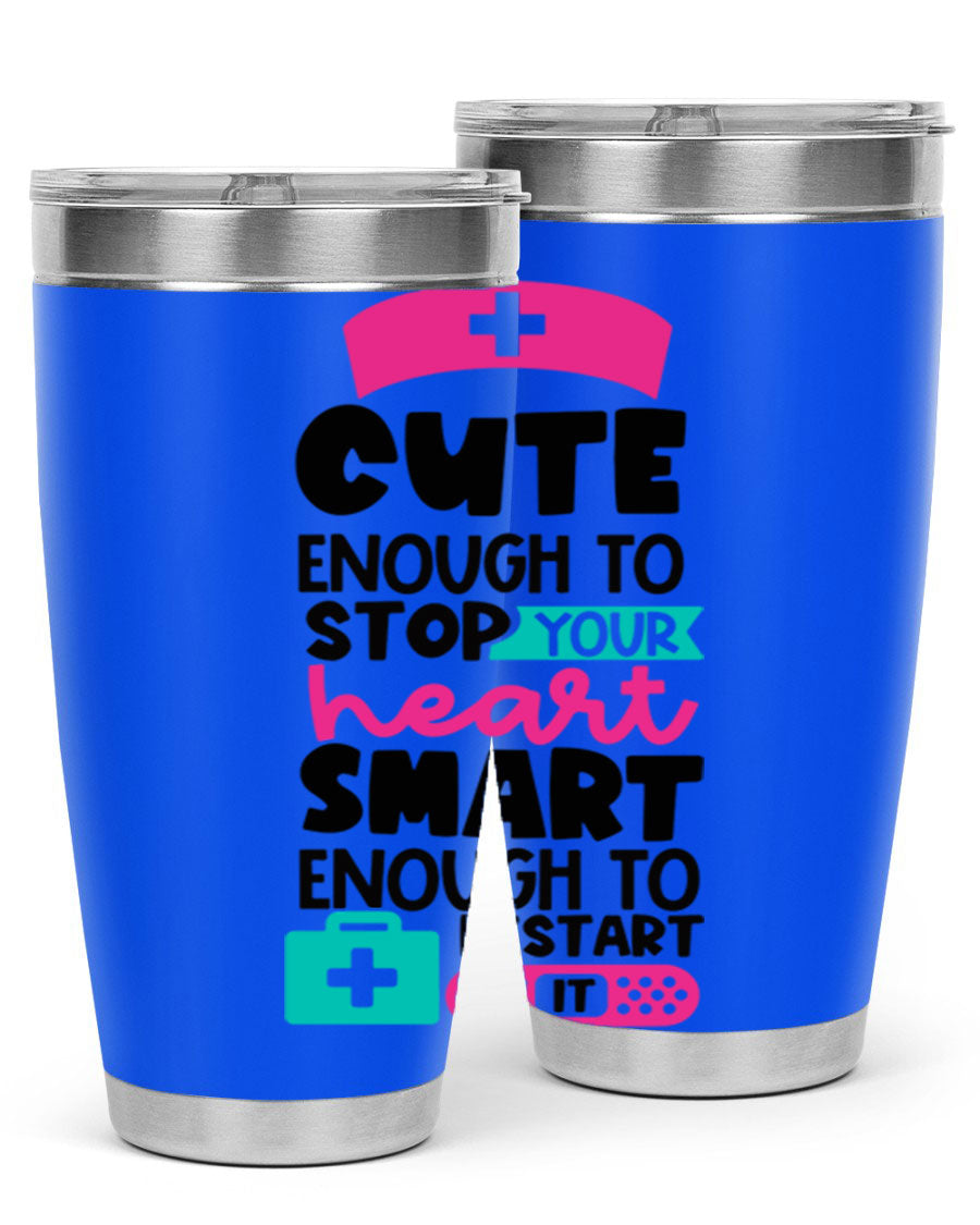 Cute Enough To Stop Your Heart Smart Enough To Restart It tumbler in stainless steel with a stylish design, perfect for hot and cold beverages.