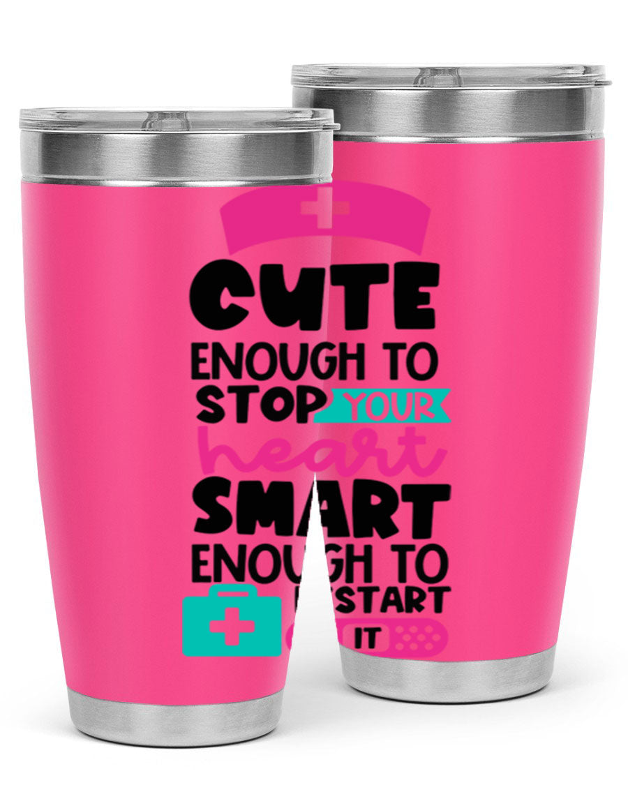 Cute Enough To Stop Your Heart Smart Enough To Restart It tumbler in stainless steel with a stylish design, perfect for hot and cold beverages.