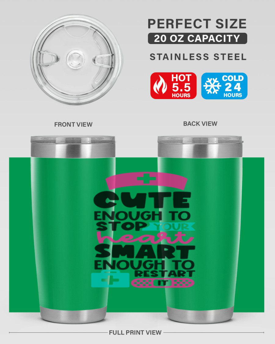 Cute Enough To Stop Your Heart Smart Enough To Restart It tumbler in stainless steel with a stylish design, perfect for hot and cold beverages.
