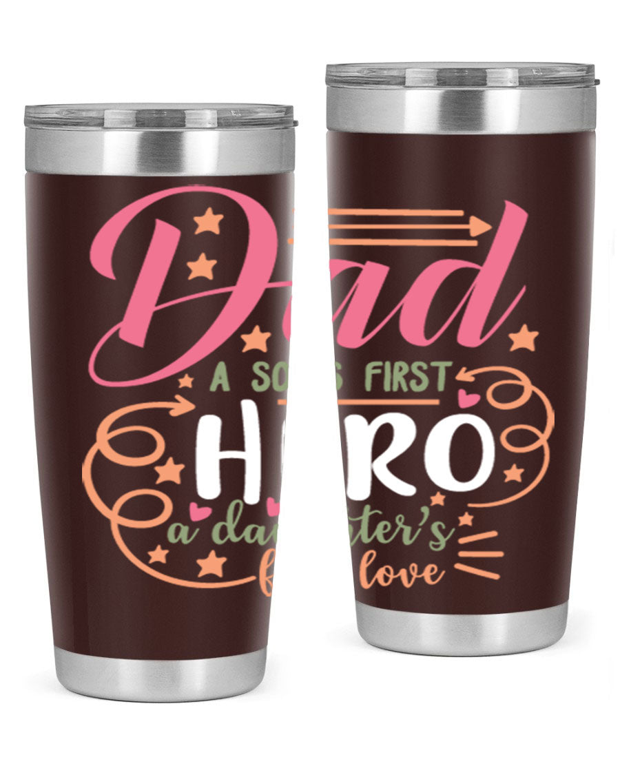 A stylish 20oz and 30oz stainless steel tumbler featuring the phrase 'Dad: A Son’s First Hero, A Daughter’s First Love', perfect for Father's Day gifts.