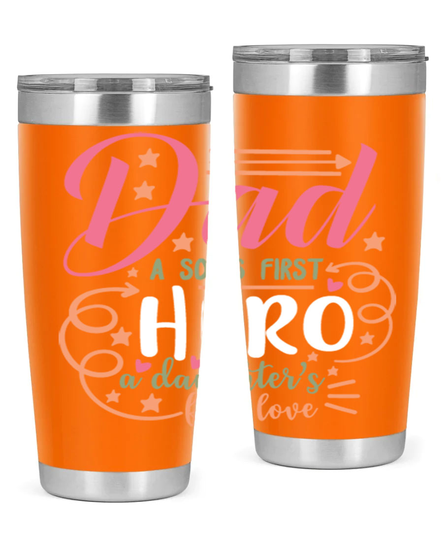 A stylish 20oz and 30oz stainless steel tumbler featuring the phrase 'Dad: A Son’s First Hero, A Daughter’s First Love', perfect for Father's Day gifts.