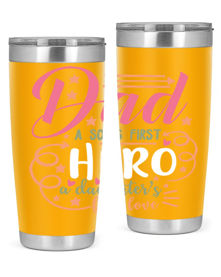 A stylish 20oz and 30oz stainless steel tumbler featuring the phrase 'Dad: A Son’s First Hero, A Daughter’s First Love', perfect for Father's Day gifts.