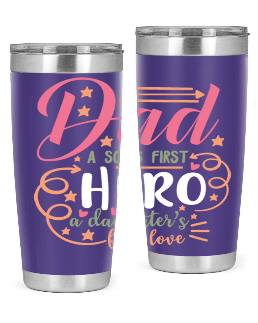 A stylish 20oz and 30oz stainless steel tumbler featuring the phrase 'Dad: A Son’s First Hero, A Daughter’s First Love', perfect for Father's Day gifts.