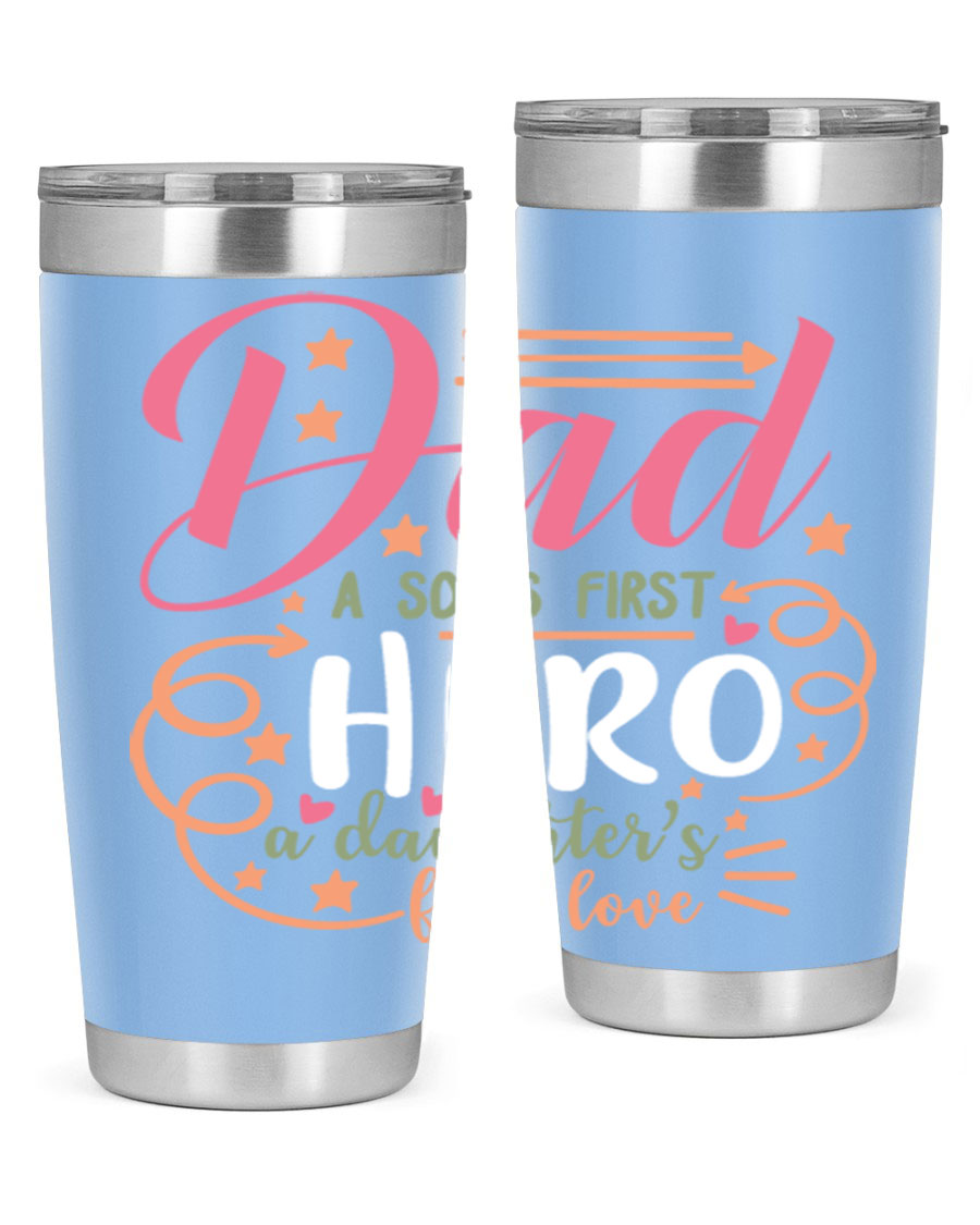 A stylish 20oz and 30oz stainless steel tumbler featuring the phrase 'Dad: A Son’s First Hero, A Daughter’s First Love', perfect for Father's Day gifts.
