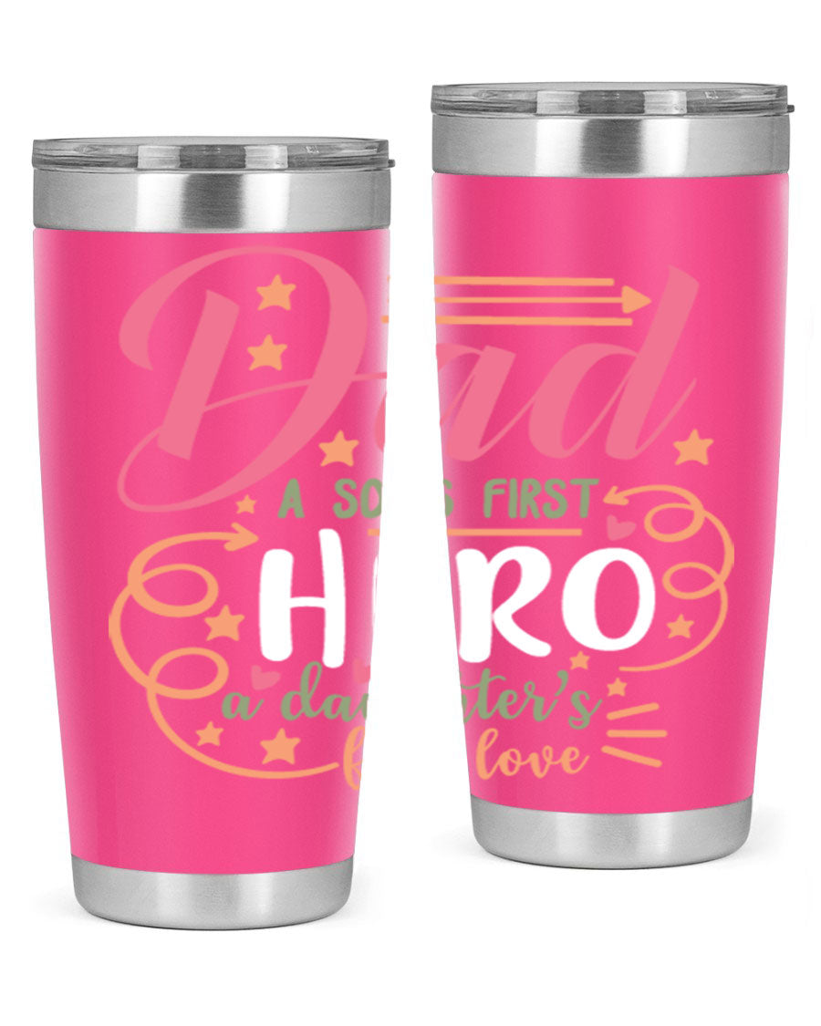 A stylish 20oz and 30oz stainless steel tumbler featuring the phrase 'Dad: A Son’s First Hero, A Daughter’s First Love', perfect for Father's Day gifts.