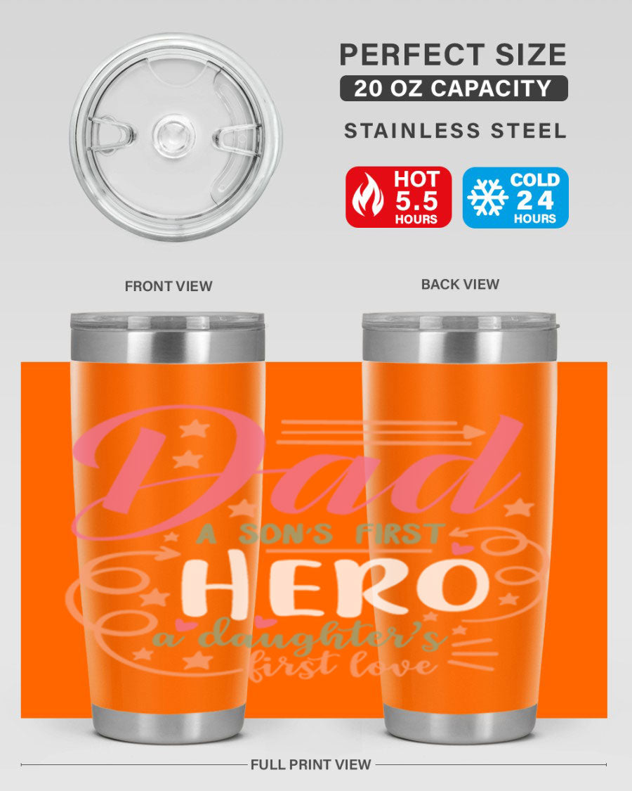 A stylish 20oz and 30oz stainless steel tumbler featuring the phrase 'Dad: A Son’s First Hero, A Daughter’s First Love', perfect for Father's Day gifts.