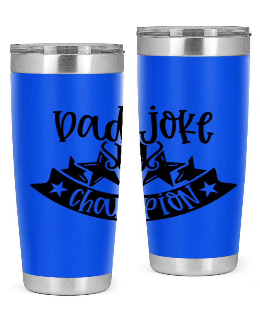 Dad Joke Champion 66# Tumbler in stainless steel with a humorous design, perfect for Father's Day gifts.